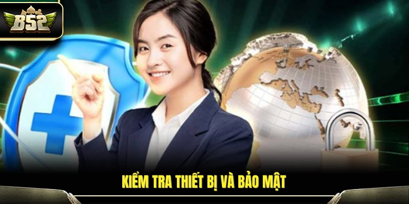 Quyền Riêng Tư B52 – Quy Định Bảo Vệ Quyền Lợi Hội Viên 3 Biện pháp đảm bảo an toàn khi truy cập hệ thống